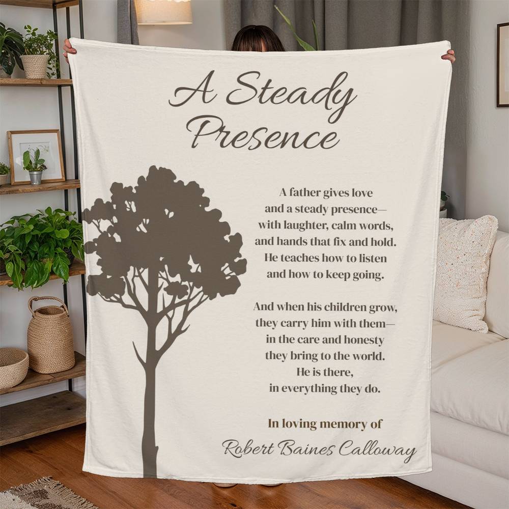 A Steady Presence - Loss of Father Memorial Blanket