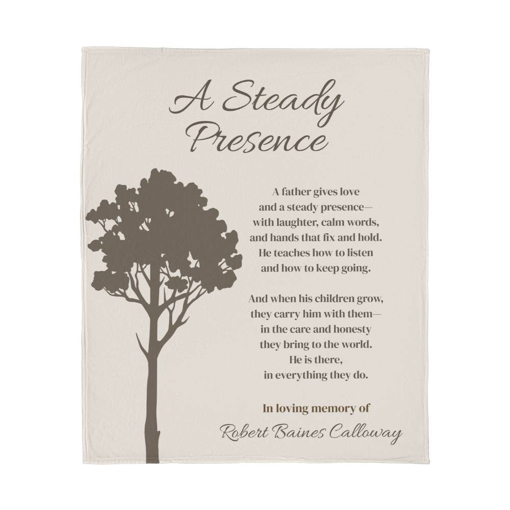 A Steady Presence - Loss of Father Memorial Blanket